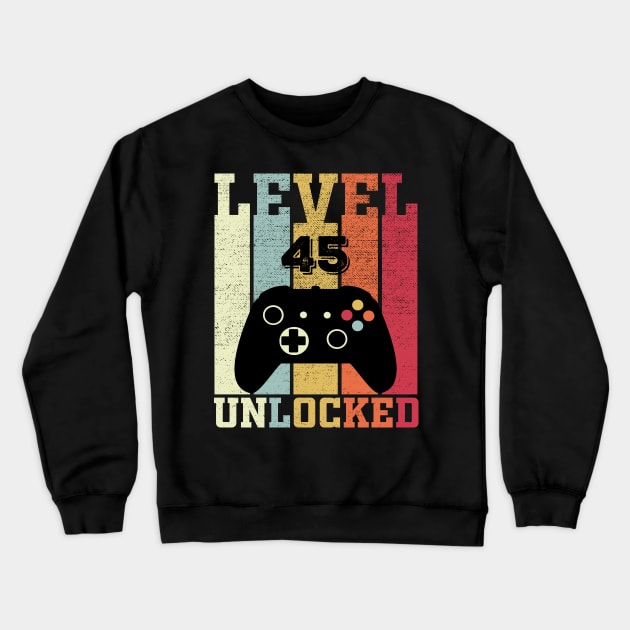 Level 45 Unlocked Funny Video Gamer 45th Birthday Gift Crewneck Sweatshirt by DragonTees